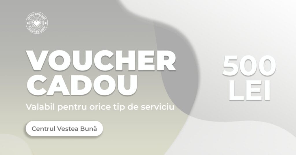Centrul Vestea Bună - Voucher 500 lei